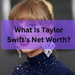 What Is Taylor Swift's Net Worth?