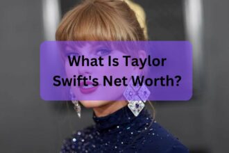 What Is Taylor Swift's Net Worth?