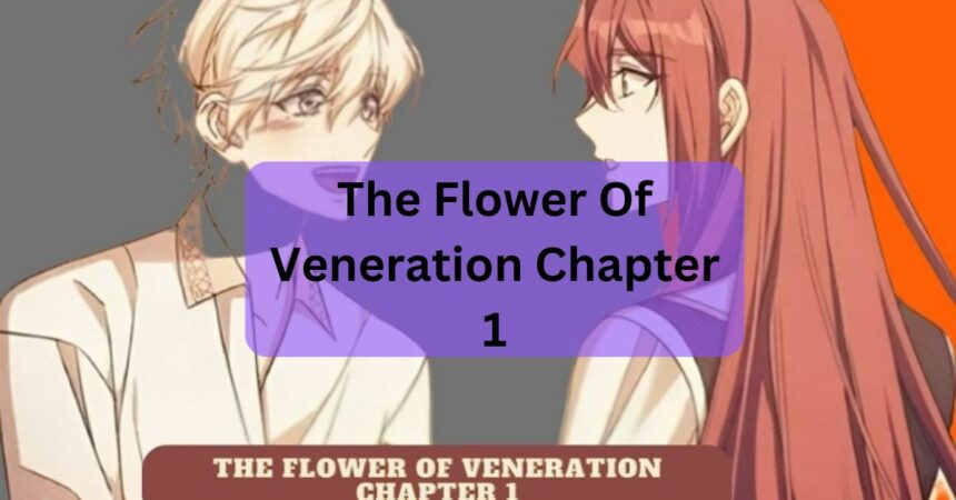 The Flower Of Veneration Chapter 1