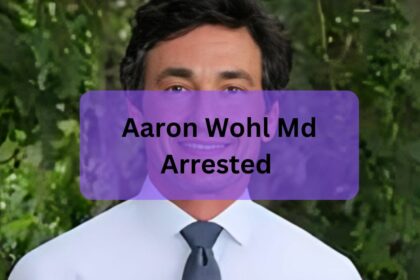 Aaron Wohl Md Arrested – Unveiling Truth And Resilience!