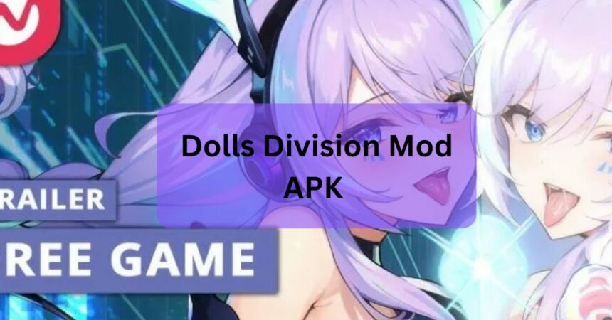 Dolls Division Mod APK – Elevate Your Gaming Adventure!